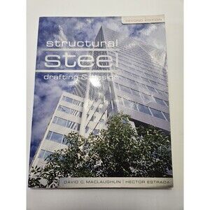 Like New Structural Steel Drafting and Design Hector, MacLaughlin, David C